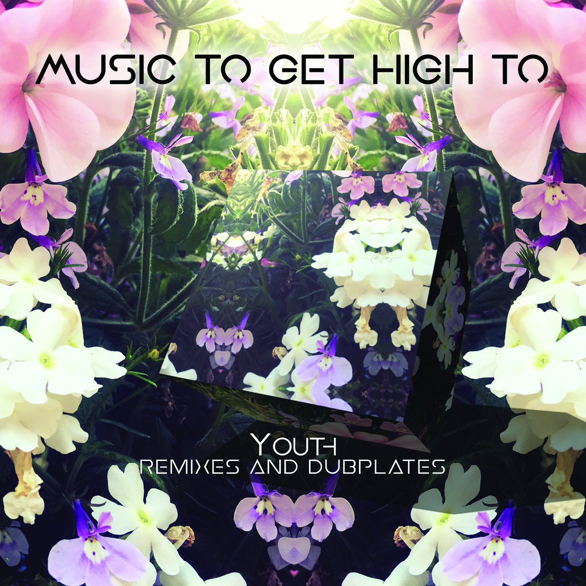 Music To Get High To ( Compiled by Youth )