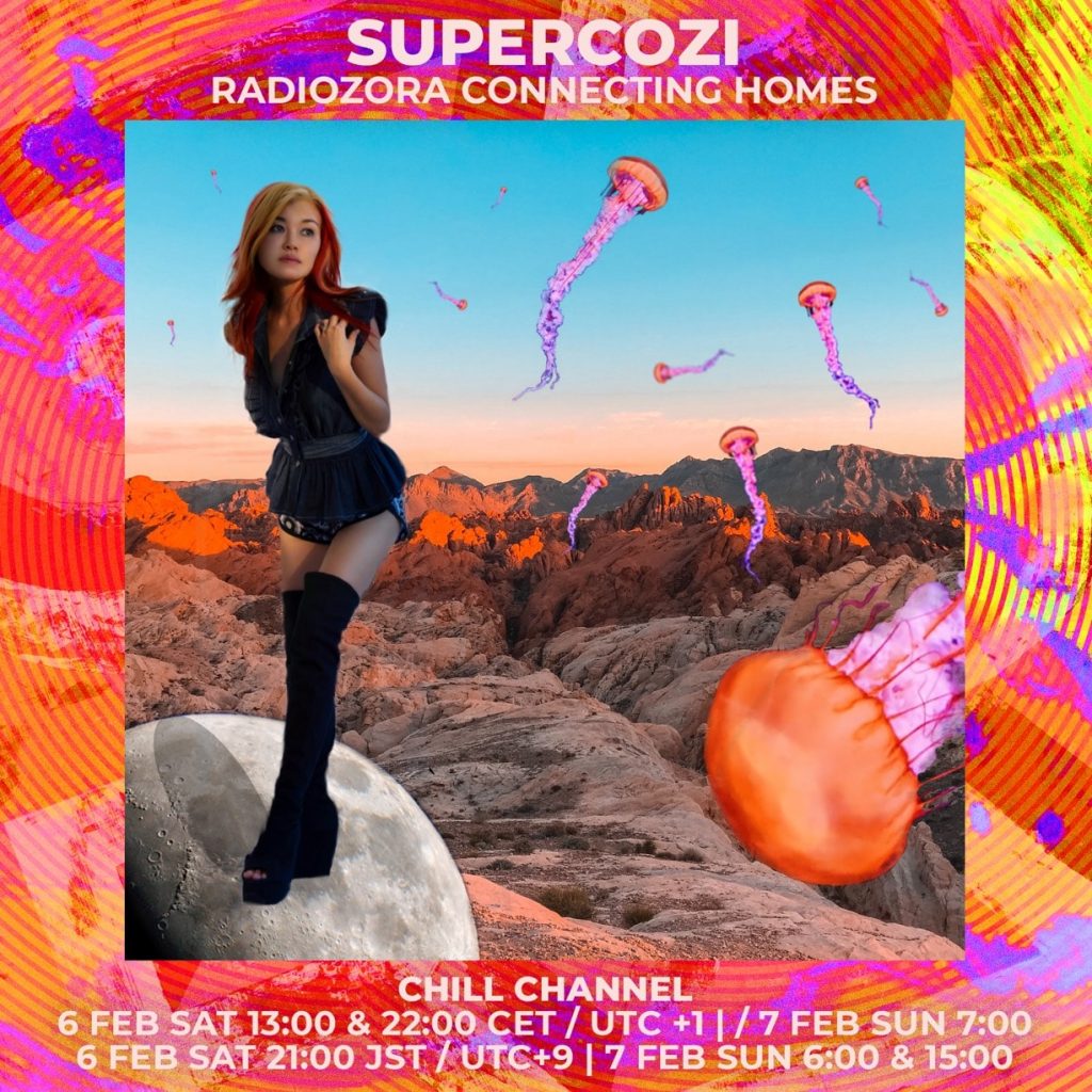 SUPERCOZI Psychill Mix on " RADIOZORA Connecting Homes - JAPAN edition " on this Saturday 6th Feb 2021