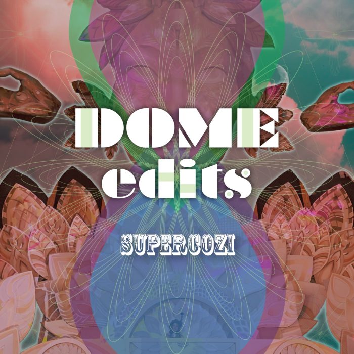 SUPERCOZI-DOME Edits Cover-1500x1500 SUPERCOZI-DOME Edits Cover-1500x1500